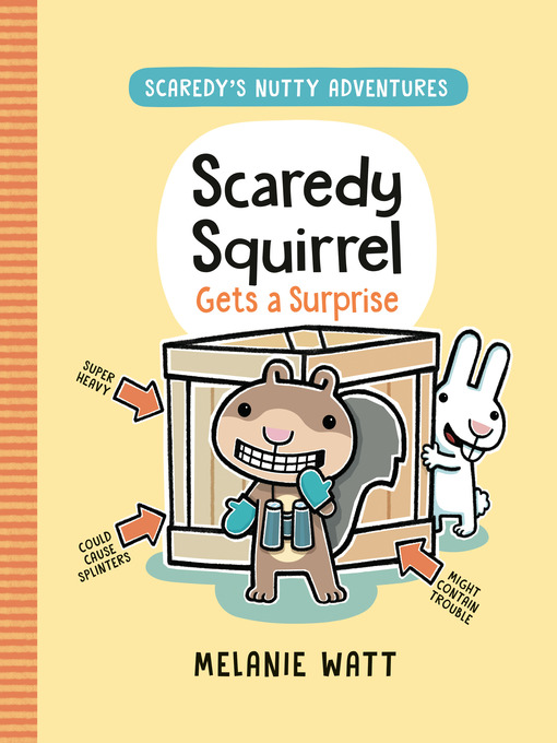 Title details for Scaredy Squirrel Gets a Surprise by Melanie Watt - Wait list